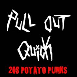 Pull Out Quick : 208 Potato Punks